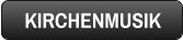 KIRCHENMUSIK